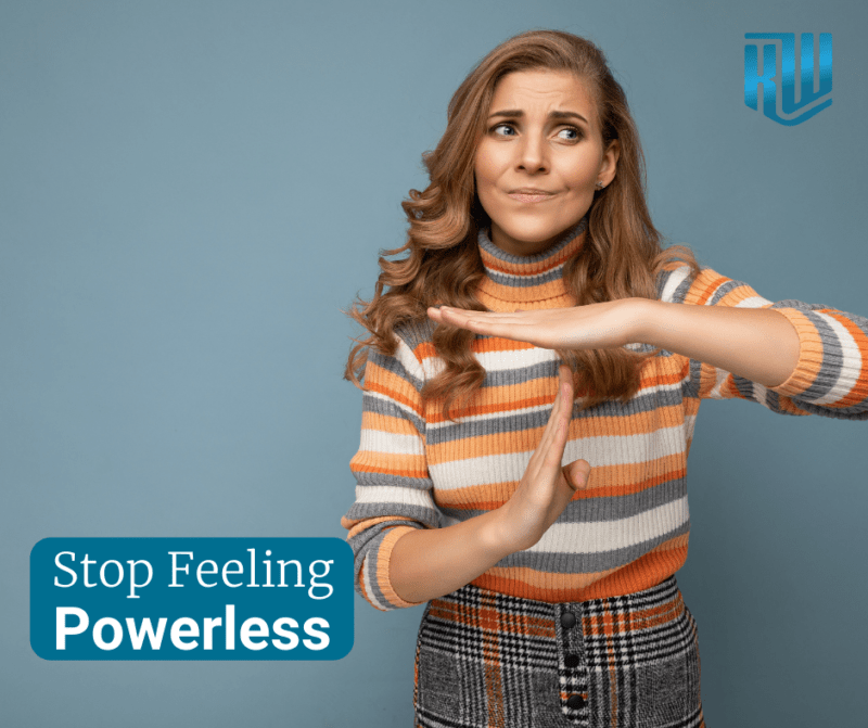 How To Stop Feeling Powerless