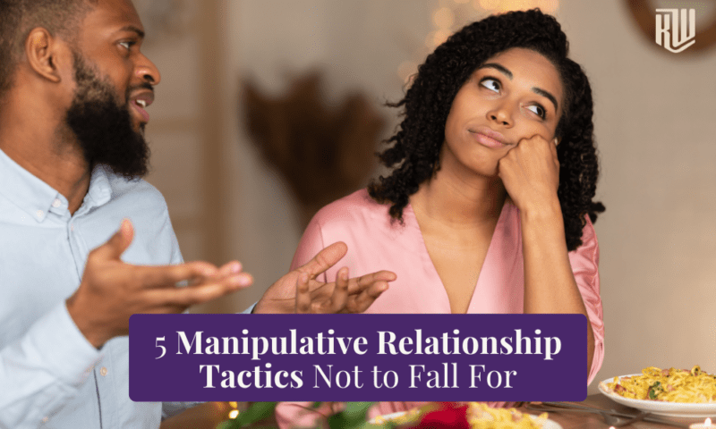 Manipulative Relationship Tactics Not To Fall For
