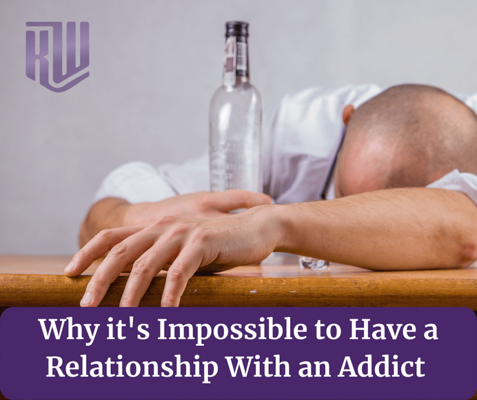 impossible to have a relationship with addict
