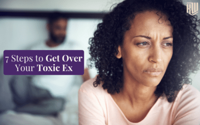 7 Steps to Get Over a Toxic Ex