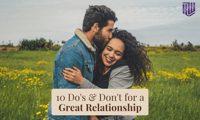 10 Dos and Donts for a Great Relationship
