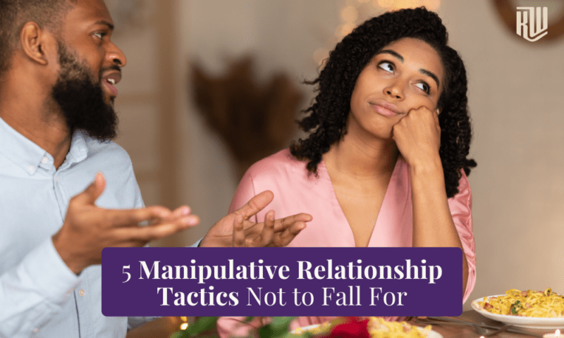 5 Manipulative Relationship Tactics Not to Fall For