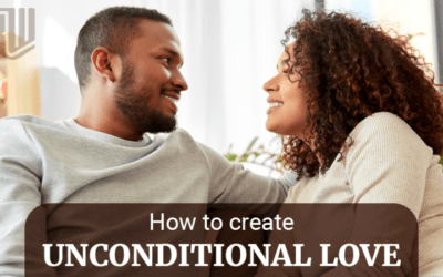How To Create Unconditional Love
