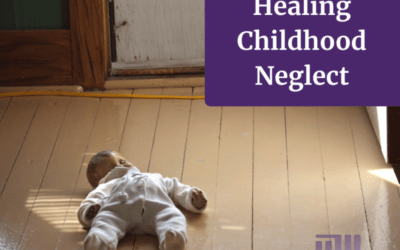 How To Heal Childhood Emotional Neglect