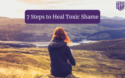 7 Steps To Heal Toxic Shame