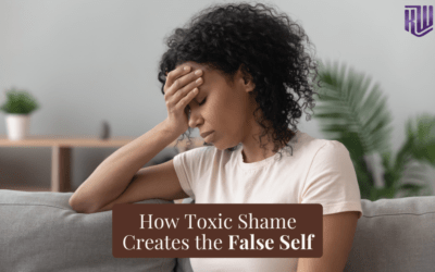How Toxic Shame Creates The False Self