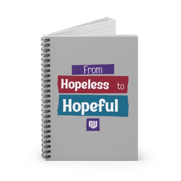 From Hopeless to Hopeful Spiral Notebook standing up